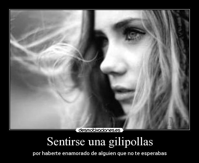 Sentirse una gilipollas - 