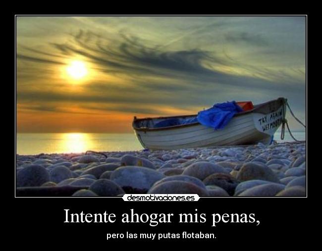 Intente ahogar mis penas, - 