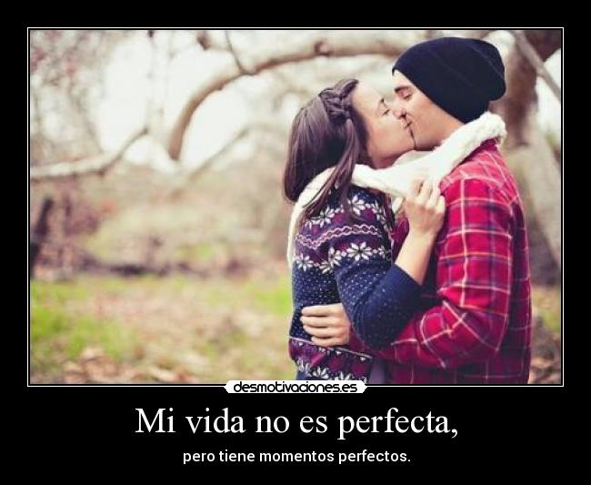 Mi vida no es perfecta, - 