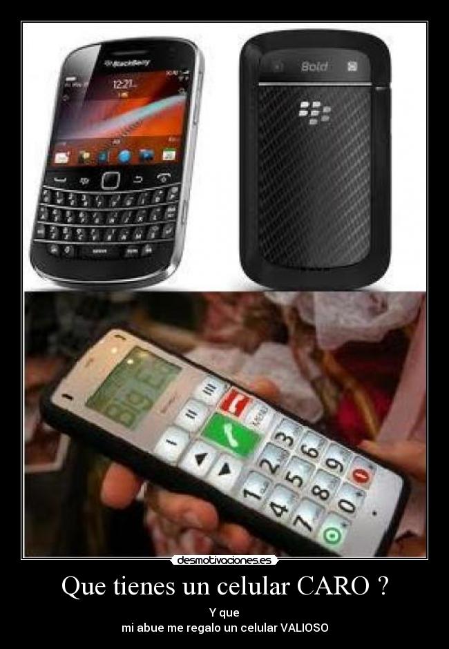 Que tienes un celular CARO ? - 
