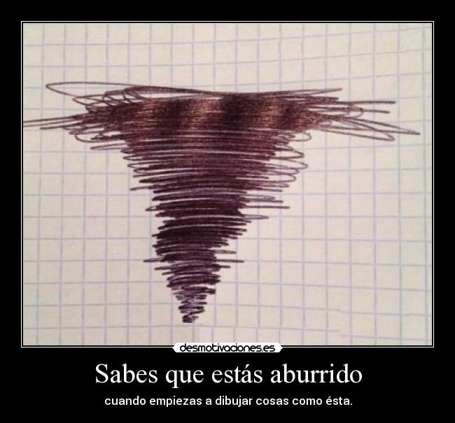 Sabes que estás aburrido -