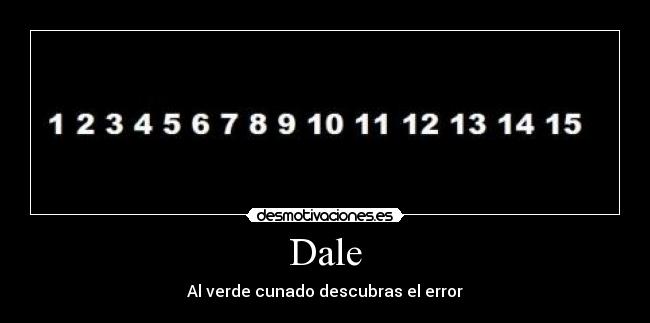Dale - Al verde cunado descubras el error