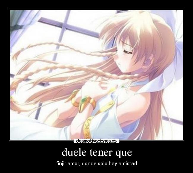 duele tener que -