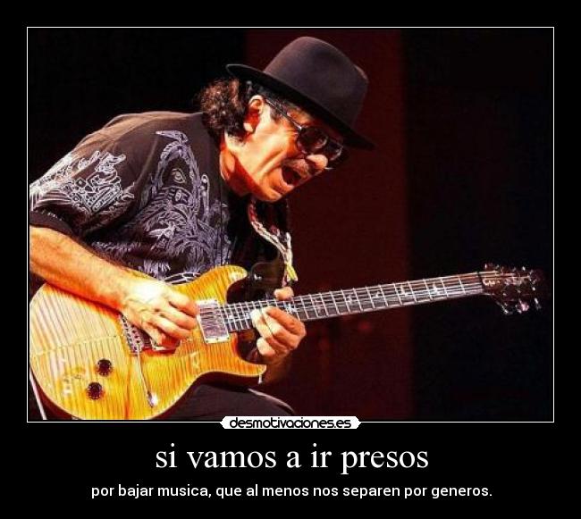 si vamos a ir presos - 