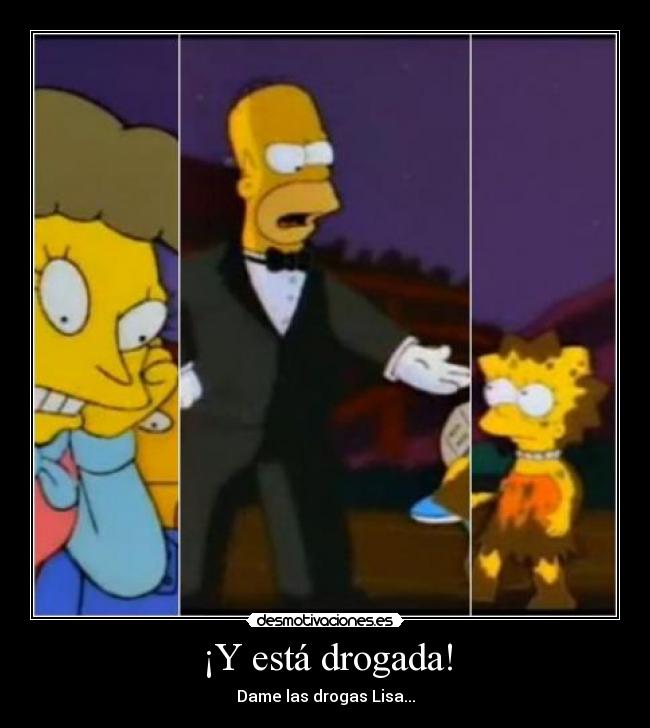 ¡Y está drogada! -