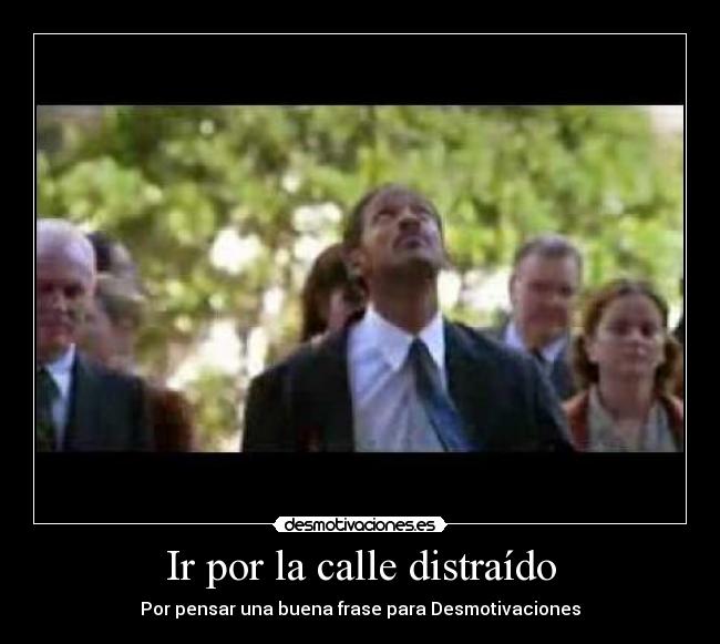Ir por la calle distraído - 