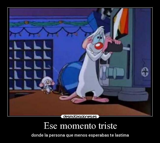Ese momento triste - 