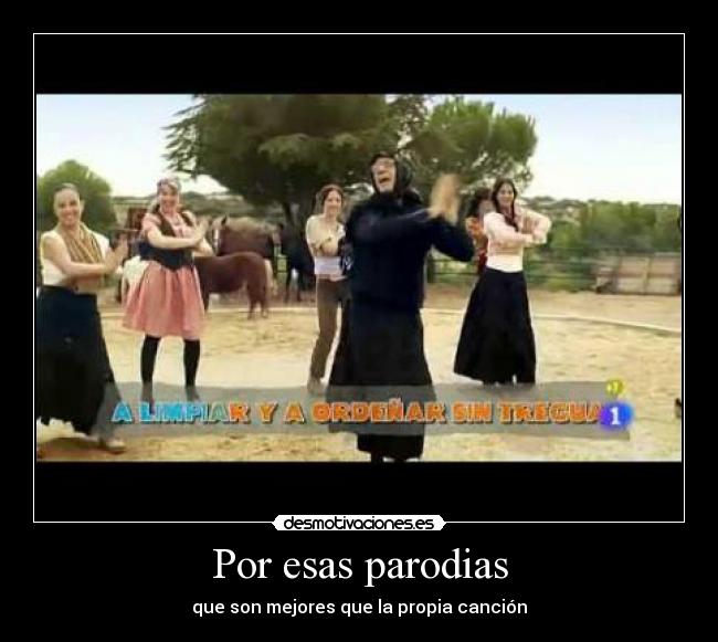 Por esas parodias - que son mejores que la propia canción