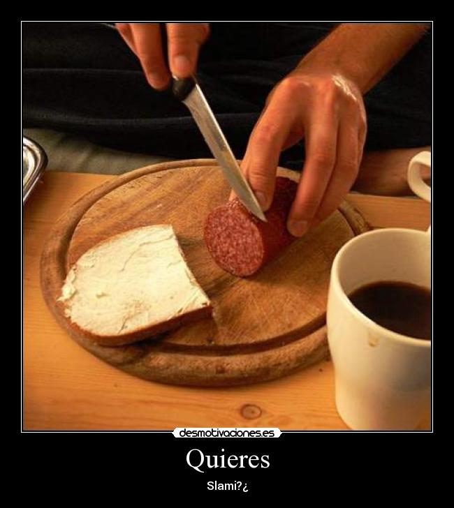 Quieres - Slami?¿