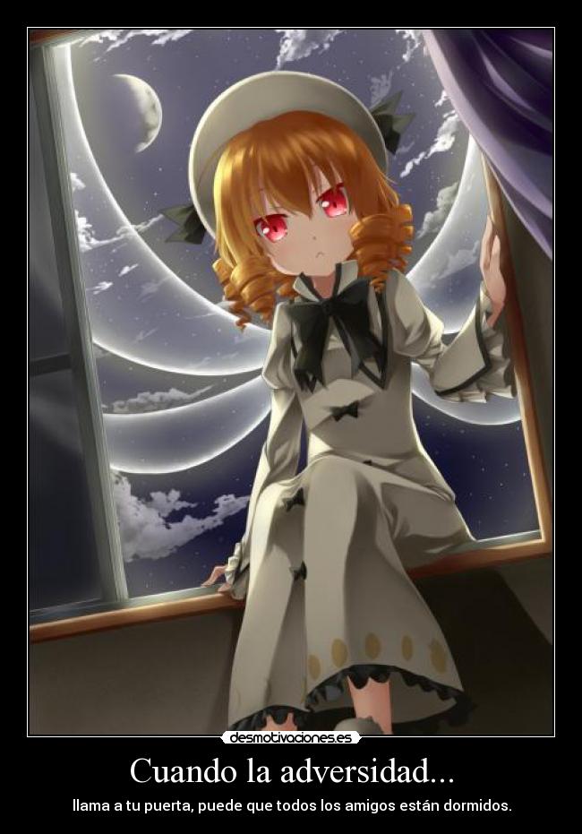 Cuando la adversidad... -