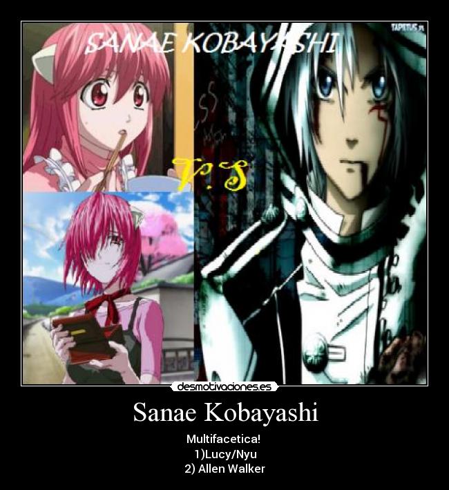 Sanae Kobayashi - Multifacetica! 
1)Lucy/Nyu
2) Allen Walker