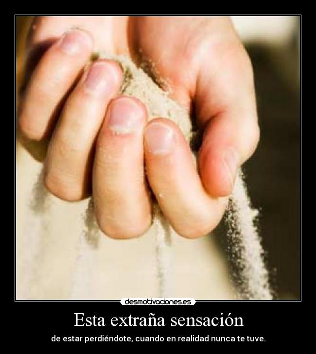 carteles extrana sensacion perderte nunca tuve desmotivaciones