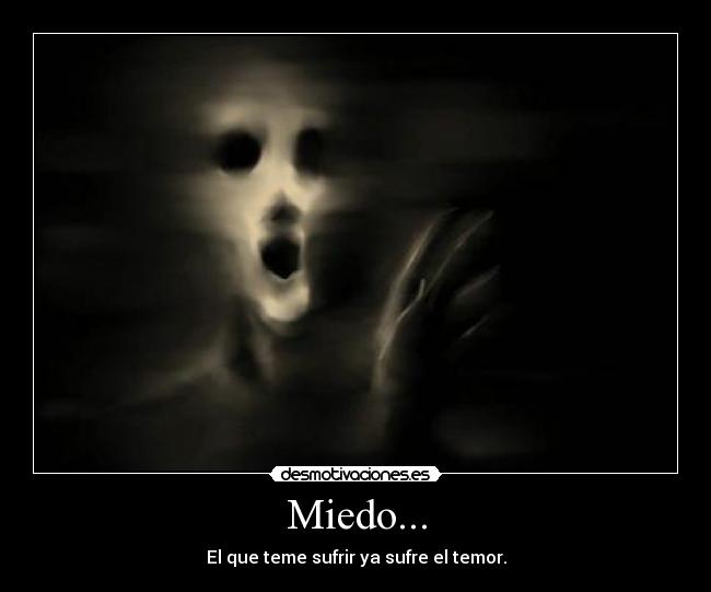 Miedo... -