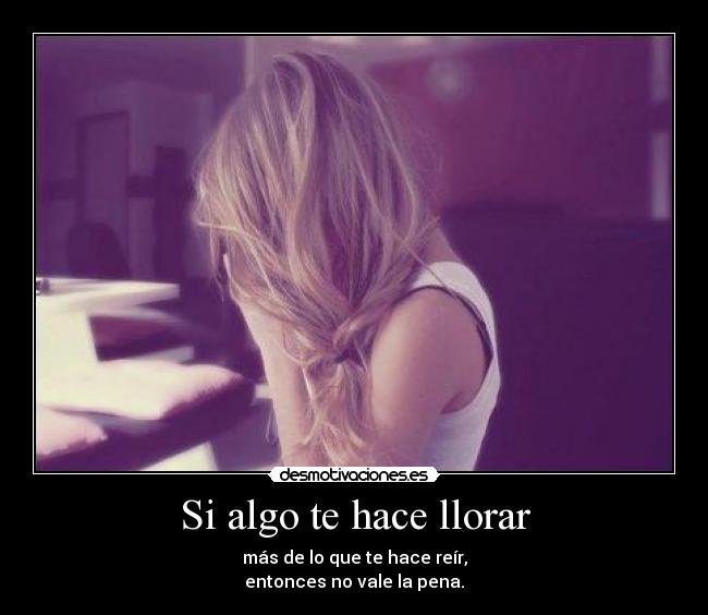 Si algo te hace llorar - 