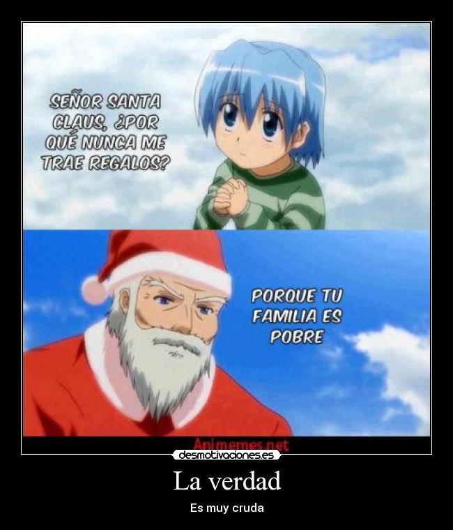 La verdad - Es muy cruda