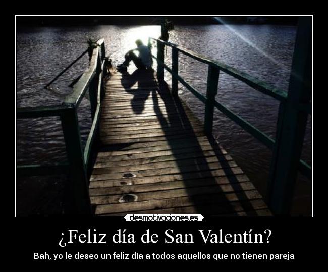 ¿Feliz día de San Valentín? -