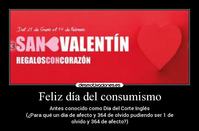 carteles san valentin corte ingles consumismo enamorarse amor desmotivaciones