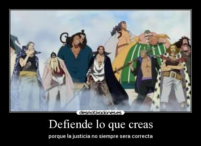 Defiende lo que creas - porque la justicia no siempre sera correcta