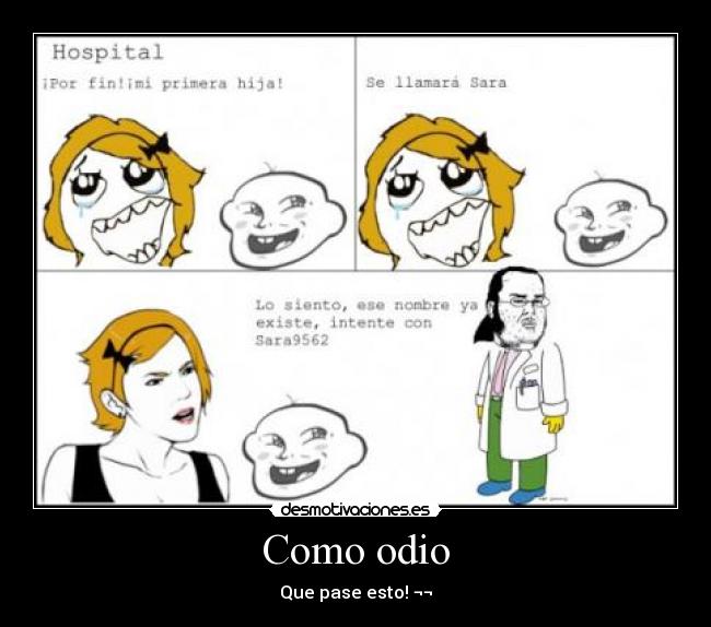 Como odio - Que pase esto! ¬¬