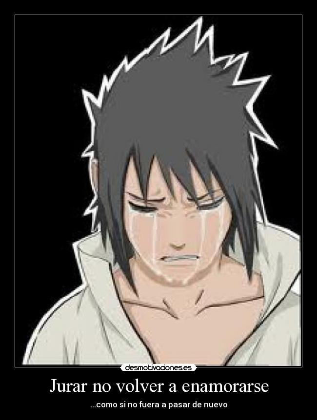 Jurar no volver a enamorarse - ...como si no fuera a pasar de nuevo