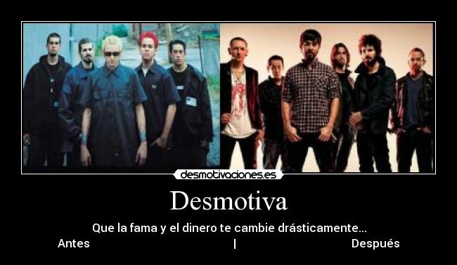 carteles desmotiva linkin park antes despues fama desmotivaciones