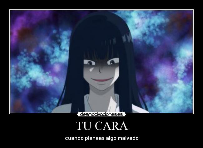 TU CARA - cuando planeas algo malvado