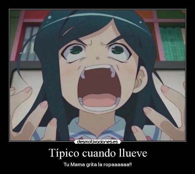 Típico cuando llueve - Tu Mama grita la ropaaaaaa!!