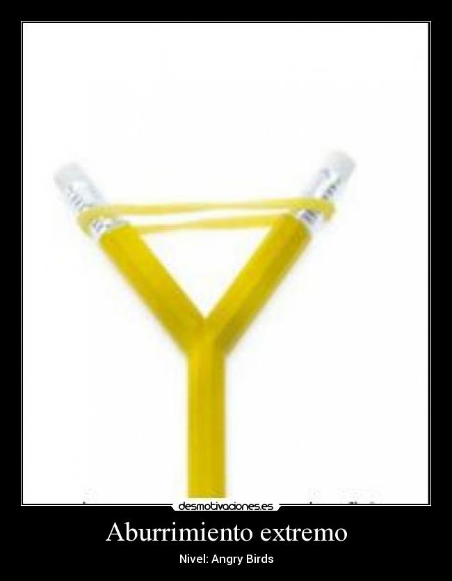 Aburrimiento extremo - 