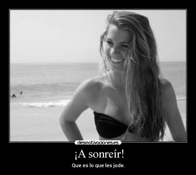 ¡A sonreír! -