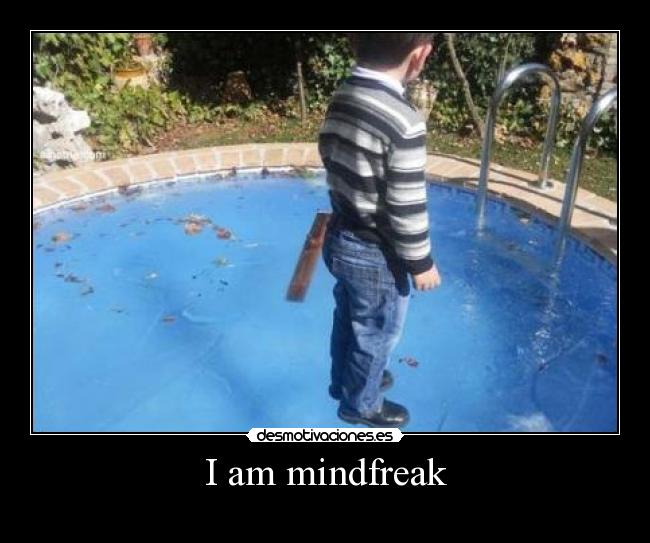 I am mindfreak - 