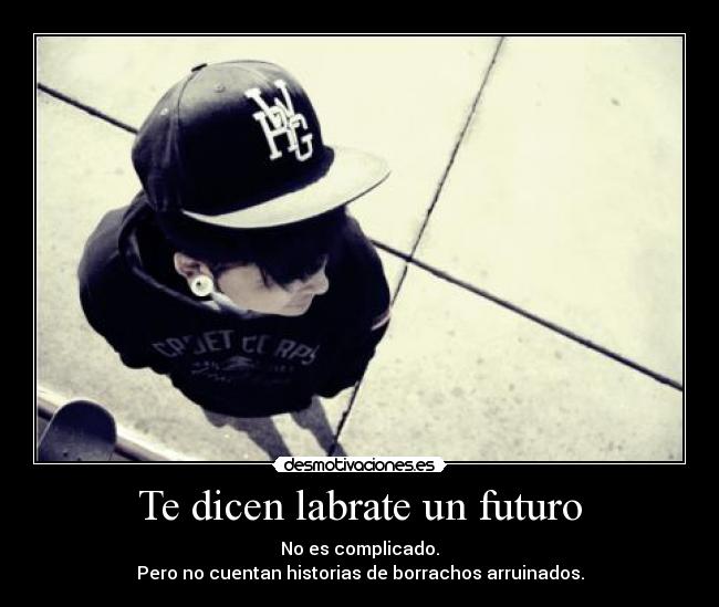 Te dicen labrate un futuro - 