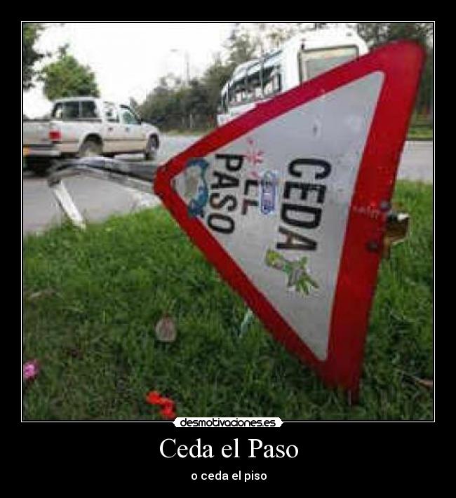 Ceda el Paso - o ceda el piso
