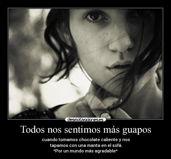 Todos nos sentimos más guapos - 