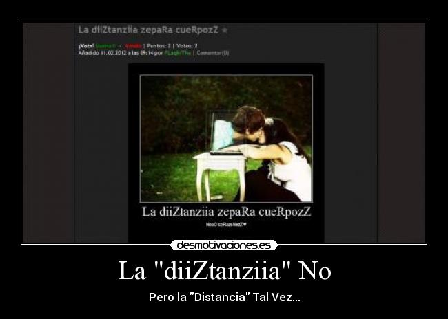 La diiZtanziia No - Pero la Distancia Tal Vez...