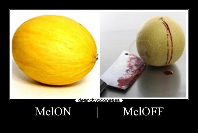MelON | MelOFF -