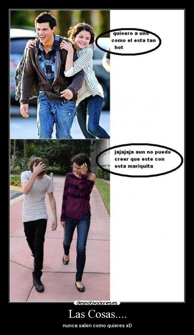 Las Cosas.... - nunca salen como quieres xD