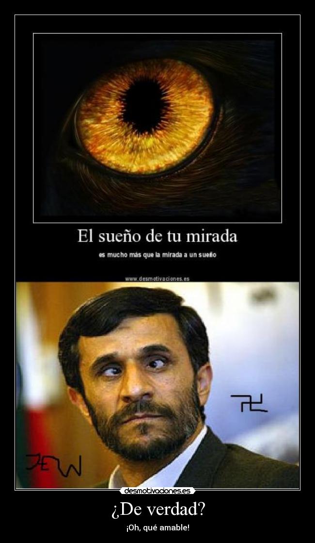 ¿De verdad? - ¡Oh, qué amable!