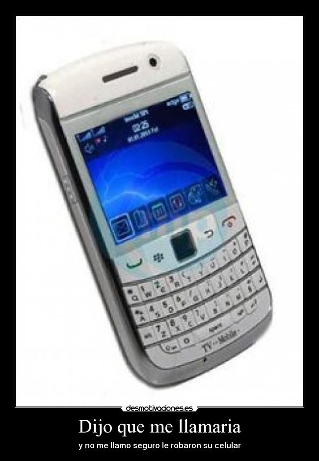 Dijo que me llamaria - y no me llamo seguro le robaron su celular