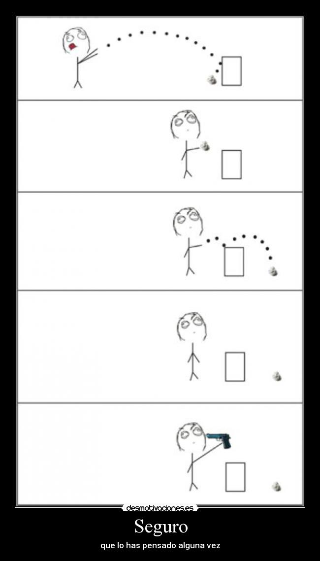 Seguro - que lo has pensado alguna vez
