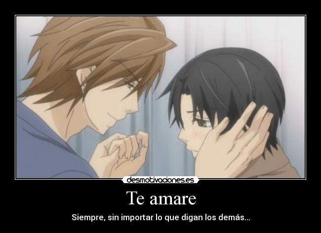 Te amare - Siempre, sin importar lo que digan los demás...