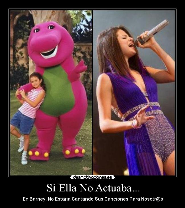 Si Ella No Actuaba... - En Barney, No Estaria Cantando Sus Canciones Para Nosotr@s