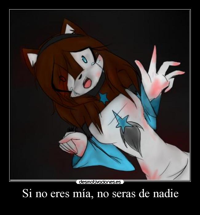 Si no eres mía, no seras de nadie - 