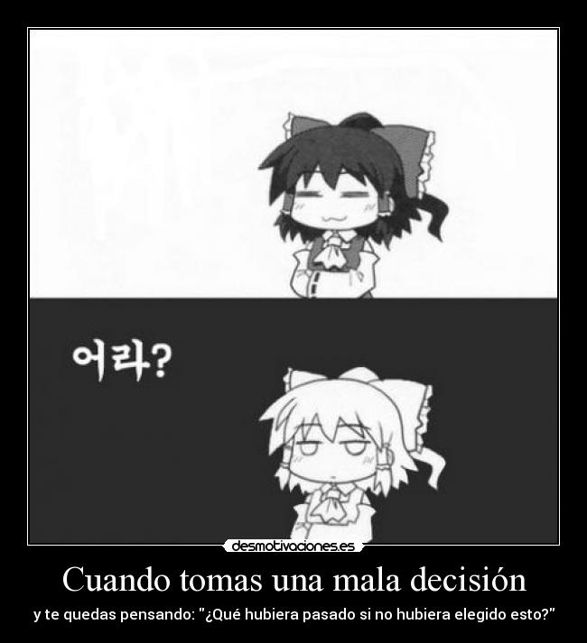 Cuando tomas una mala decisión -