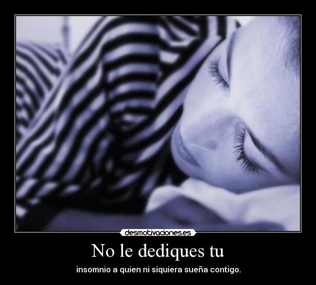 No le dediques tu - 