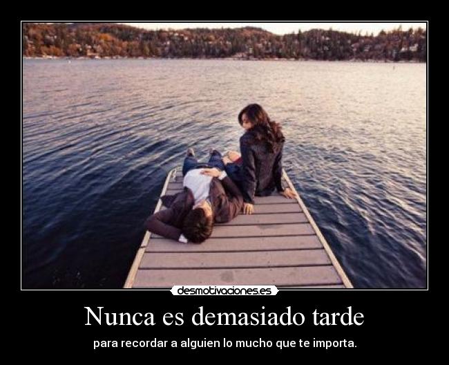 Nunca es demasiado tarde - 