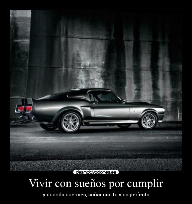 Vivir con sueños por cumplir - y cuando duermes, soñar con tu vida perfecta