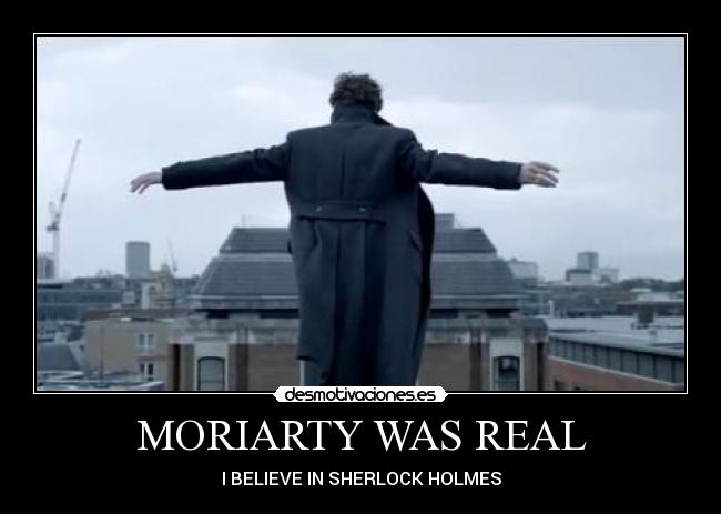 MORIARTY WAS REAL -