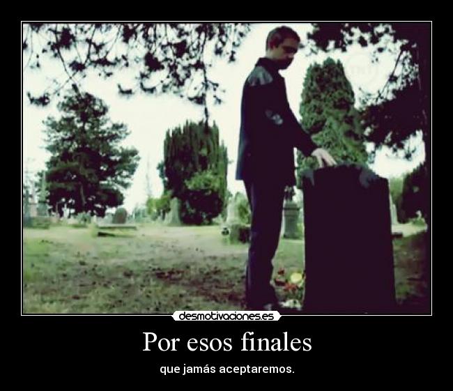 Por esos finales - 