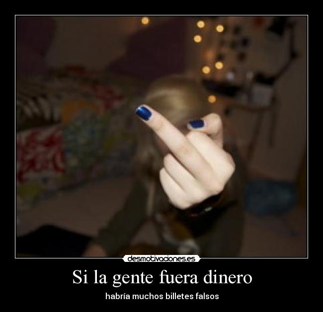 Si la gente fuera dinero -