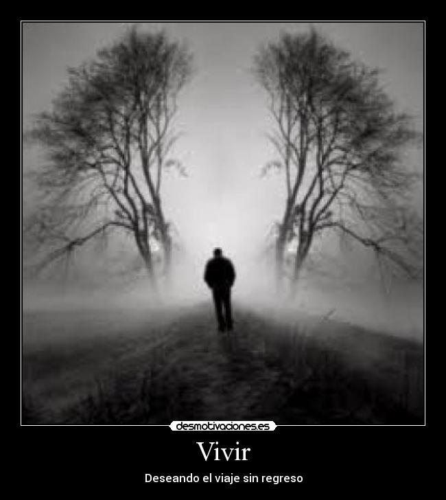 Vivir - Deseando el viaje sin regreso